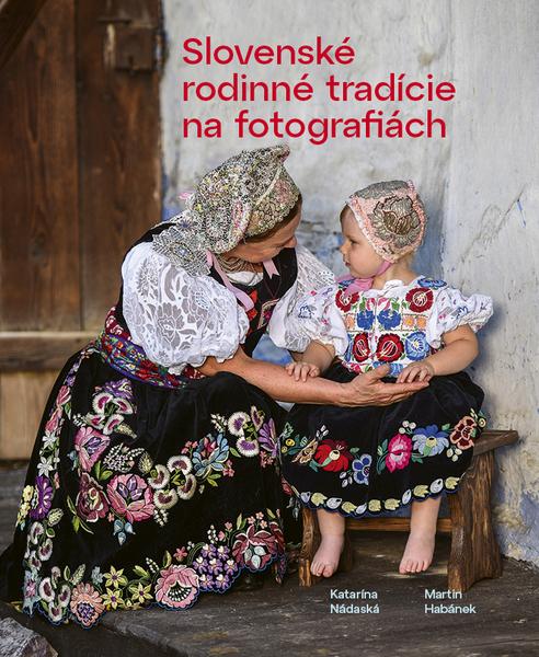 Slovenské rodinné tradície na fotografiách - 9788057301905
