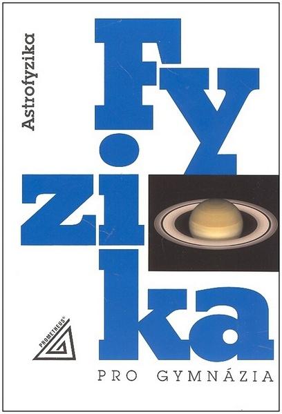 Fyzika pro gymnázia Astrofyzika - 9788071965169