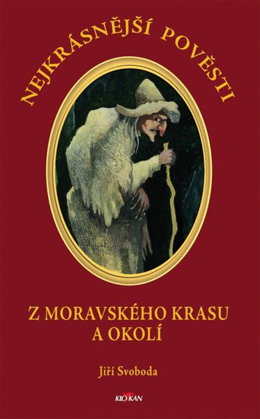 Levně Nejkrásnější pověsti Z Moravského krasu a okolí