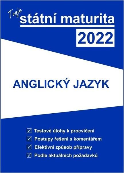 Tvoje státní maturita 2022 Anglický jazyk - 9788088202264