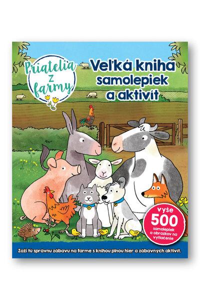 Veľká kniha samolepiek a aktivít Priatelia z farmy - 9788056707319