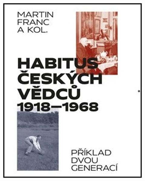 Habitus českých vědců 1918-1968 - 9788088304654