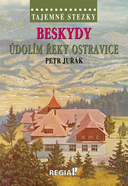 Levně Beskydy Údolím řeky Ostravice