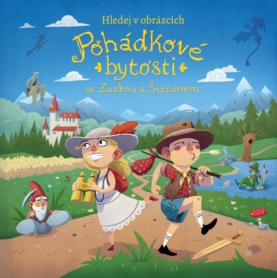 Pohádkové bytosti se Zuzkou a Štěpánem - 9788027704019