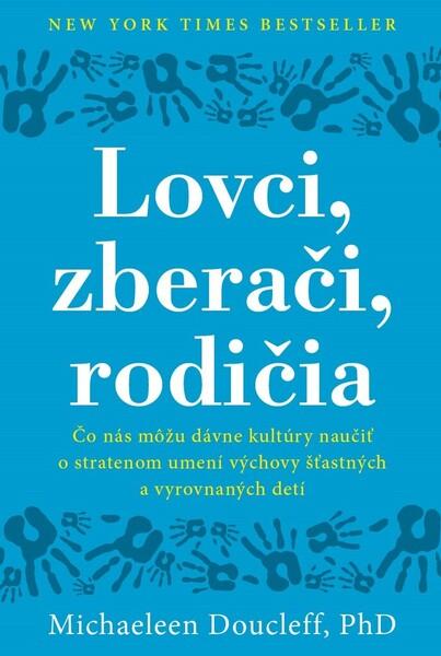 Lovci, zberači, rodičia - 9788081094248