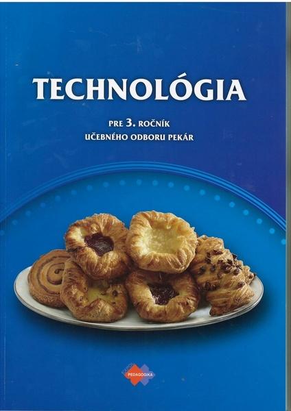 Technológia pre 3. ročník učebného odboru pekár - 9788080913847