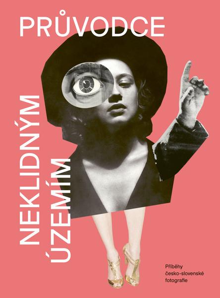 Levně Průvodce neklidným územím III - Příběhy česko-slovenské fotografie - Ondřej Horák
