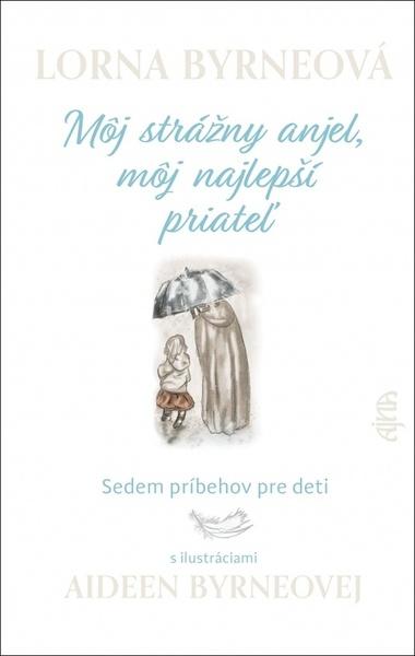 Môj strážny anjel, môj najlepší priateľ - 9788055179605