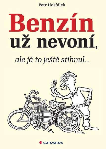 Benzin už nevoní, ale já to ještě stihnul… - 9788027133710