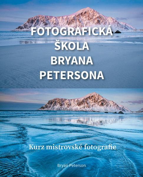 Fotografická škola Bryana Petersona - 9788074134715