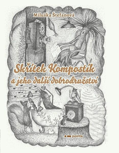 Skřítek Kompostík a jeho další dobrodružství - 9788076505438
