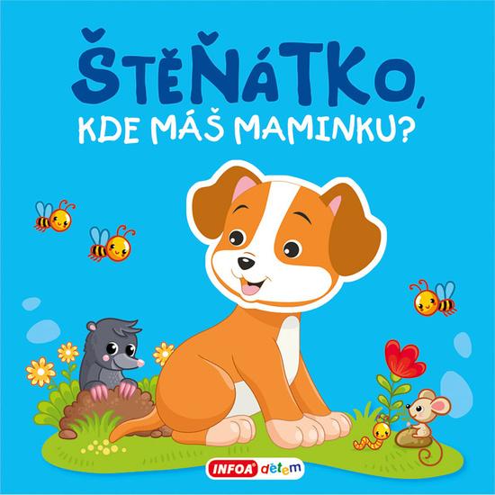 Levně Štěňátko, kde máš maminku?