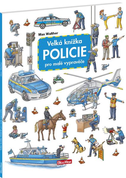 Velká knížka Policie pro malé vypravěče - 9788076770188