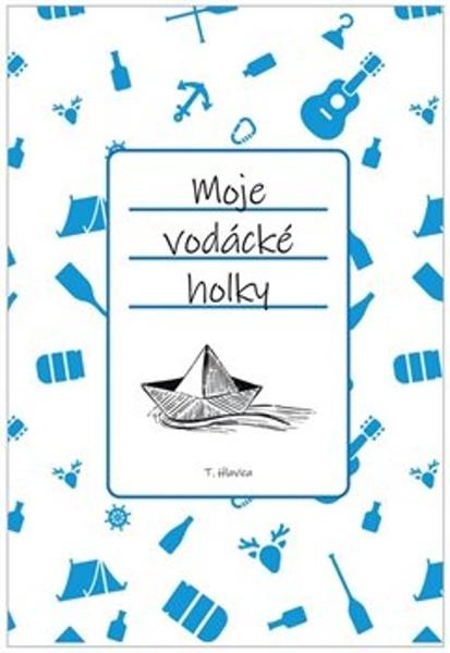 Levně Moje vodácké holky