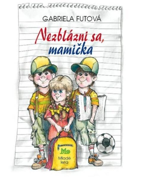 Levně Nezblázni sa, mamička