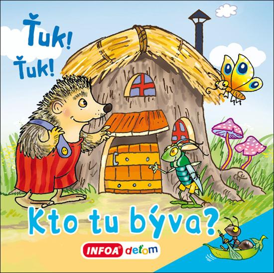 Ťuk! Ťuk! Kto tu býva? - 9788075476821