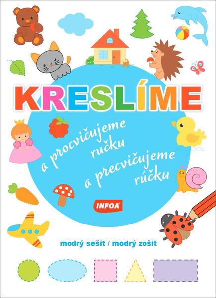 Levně Kreslíme a procvičujeme ručku/a precvičujeme rúčku