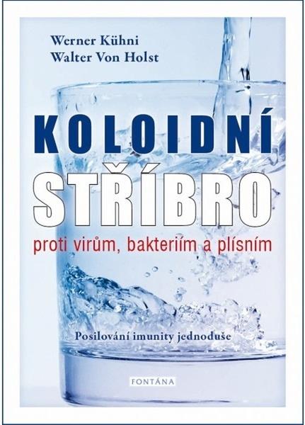 Levně Koloidní stříbro proti virům, bakteriím a plísním