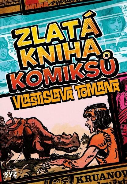 Zlatá kniha komiksů Vlastislava Tomana - 9788076830400