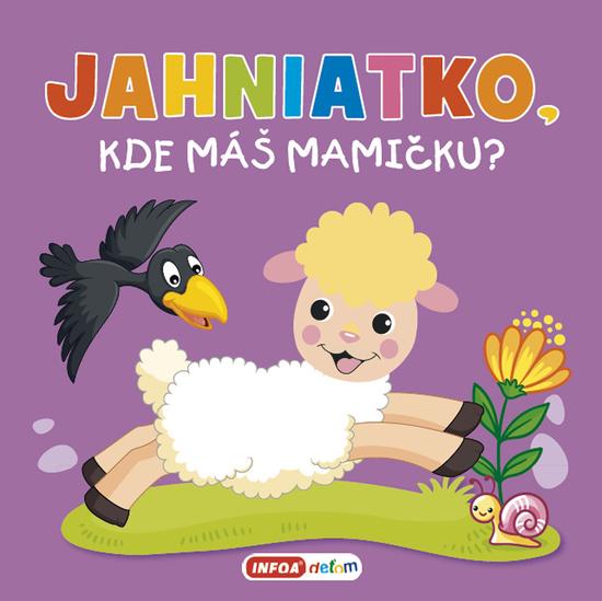 Levně Jahniatko, kde máš mamičku?