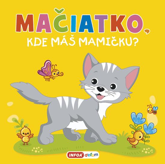 Mačiatko, kde máš mamičku? - 9788075476623