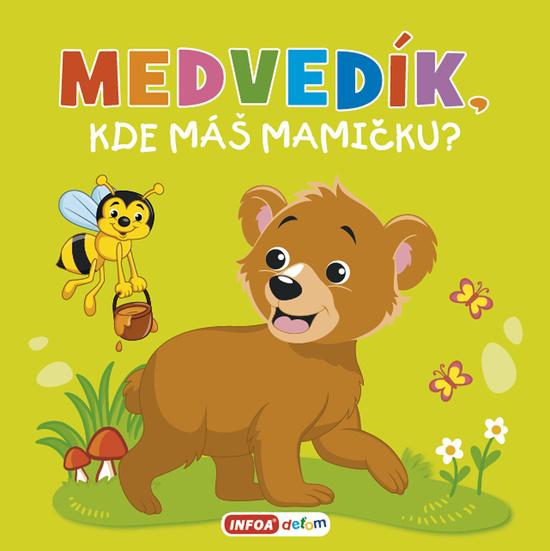 Levně Medvedík, kde máš mamičku?