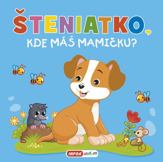 Šteniatko, kde máš mamičku? - 9788075476616