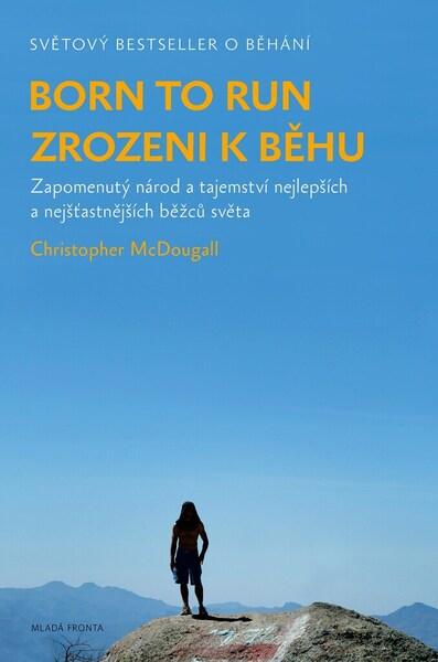 Born to Run Zrozeni k běhu - 9788020459473