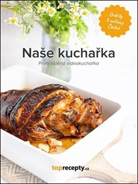 Naše kuchařka - 9788090706910