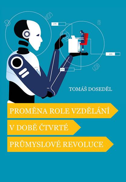 Proměna role vzdělání v době čtvrté průmyslové revoluce - 9788073641276