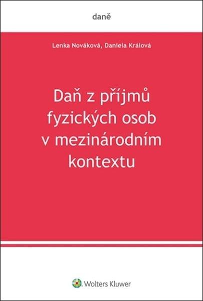 Daň z příjmů fyzických osob v mezinárodním kontextu - Daniela Králová - 9788076762336