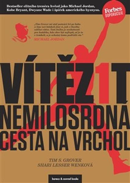 Vítězit Nemilosrdná cesta na vrchol - 9788090840508