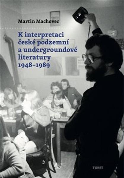 Levně K interpretaci české podzemní a undergroundové literatury 1948–1989