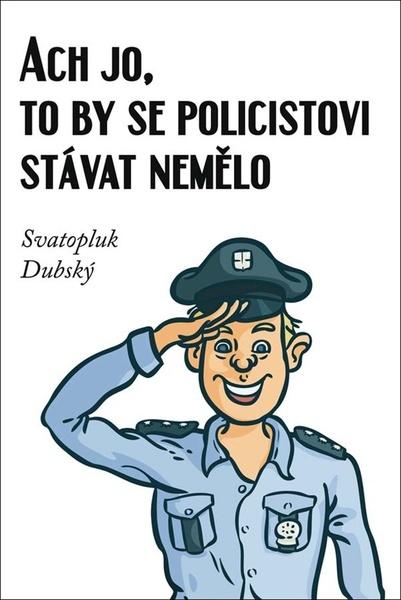 Levně Ach jo, to by se policistovi stávat nemělo