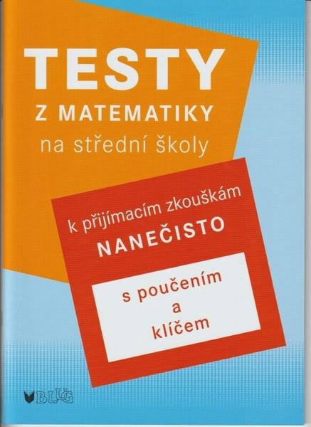 Testy z matematiky na střední školy - 9788072740512