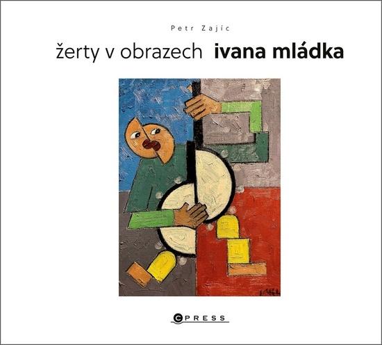 Žerty v obrazech Ivana Mládka - 9788026440567