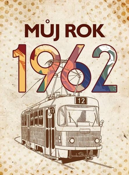 Můj rok 1962 - 9788026510635