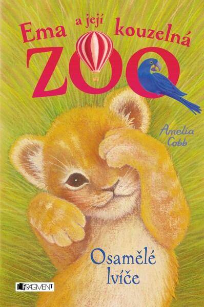 Ema a její kouzelná zoo Osamělé lvíče - 9788025355077