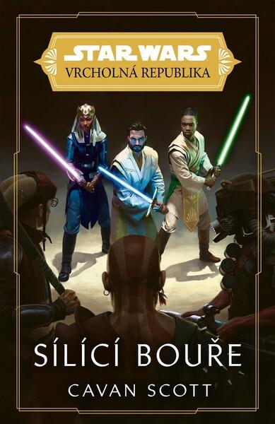 STAR WARS Vrcholná Republika Sílící bouře - 9788025250952
