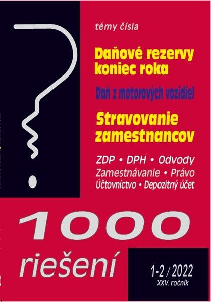 1000 riešení 1-2/2022  – Tvorba a použitie rezerv, technické zhodnotenie majetku