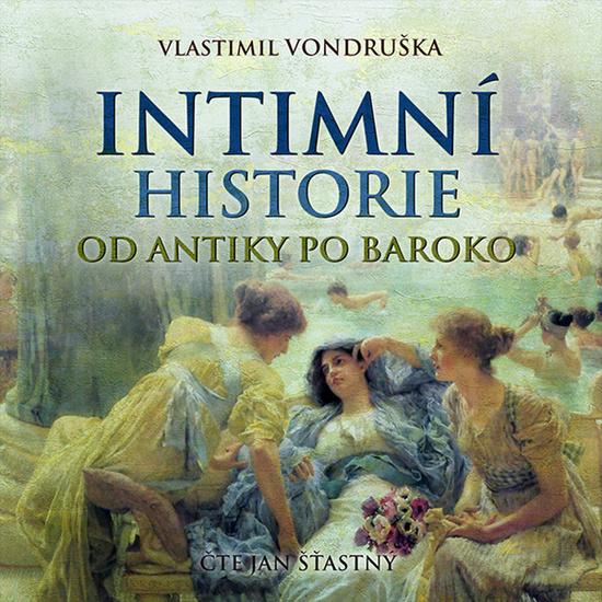 Levně Intimní historie od antiky po baroko