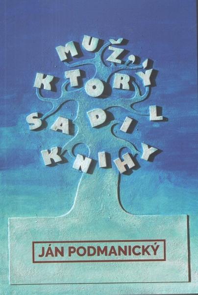 Muž ktorý sadil knihy - 9788082021670