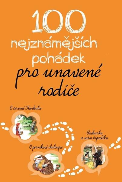 100 nejznámějších pohádek pro unavené rodiče - 9788076830554
