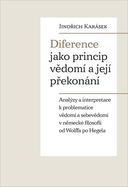 Diference jako princip vědomí a její překonání - 9788074654930