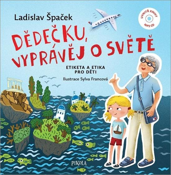 Dědečku, vyprávěj o světě - 9788024279114