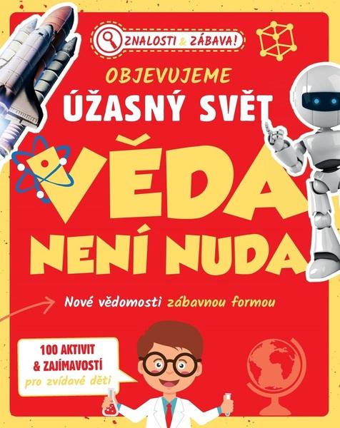 Levně Objevujeme úžasný svět Věda není nuda