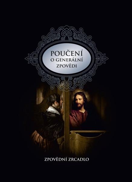 Levně Poučení o generální zpovědi a podrobné zpovědní zrcadlo