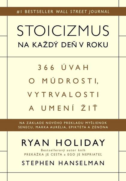 Levně Stoicizmus na každý deň v roku - Ryan Holiday, Stephen Hanselman