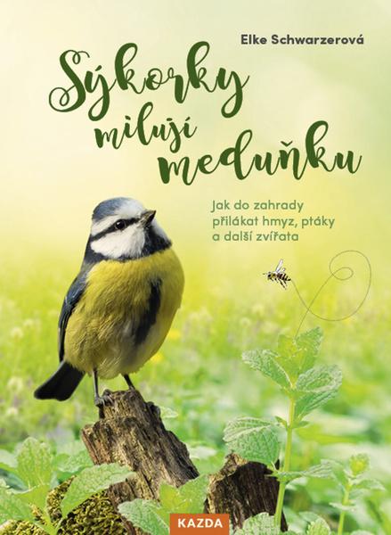 Levně Sýkorky milují meduňku