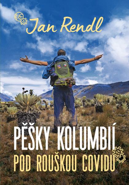Pěšky Kolumbií pod rouškou covidu - 9788027704064